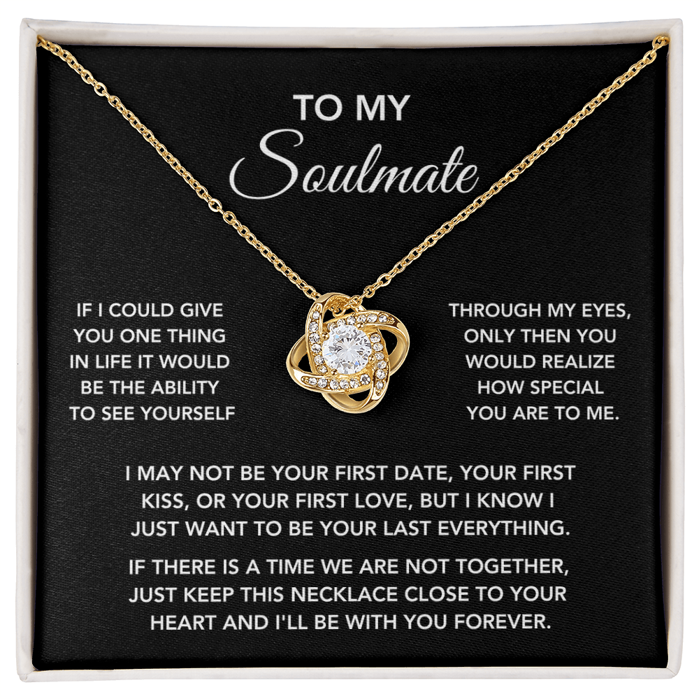 To My Soulmate – "One Thing in Life" Love Knot Necklace