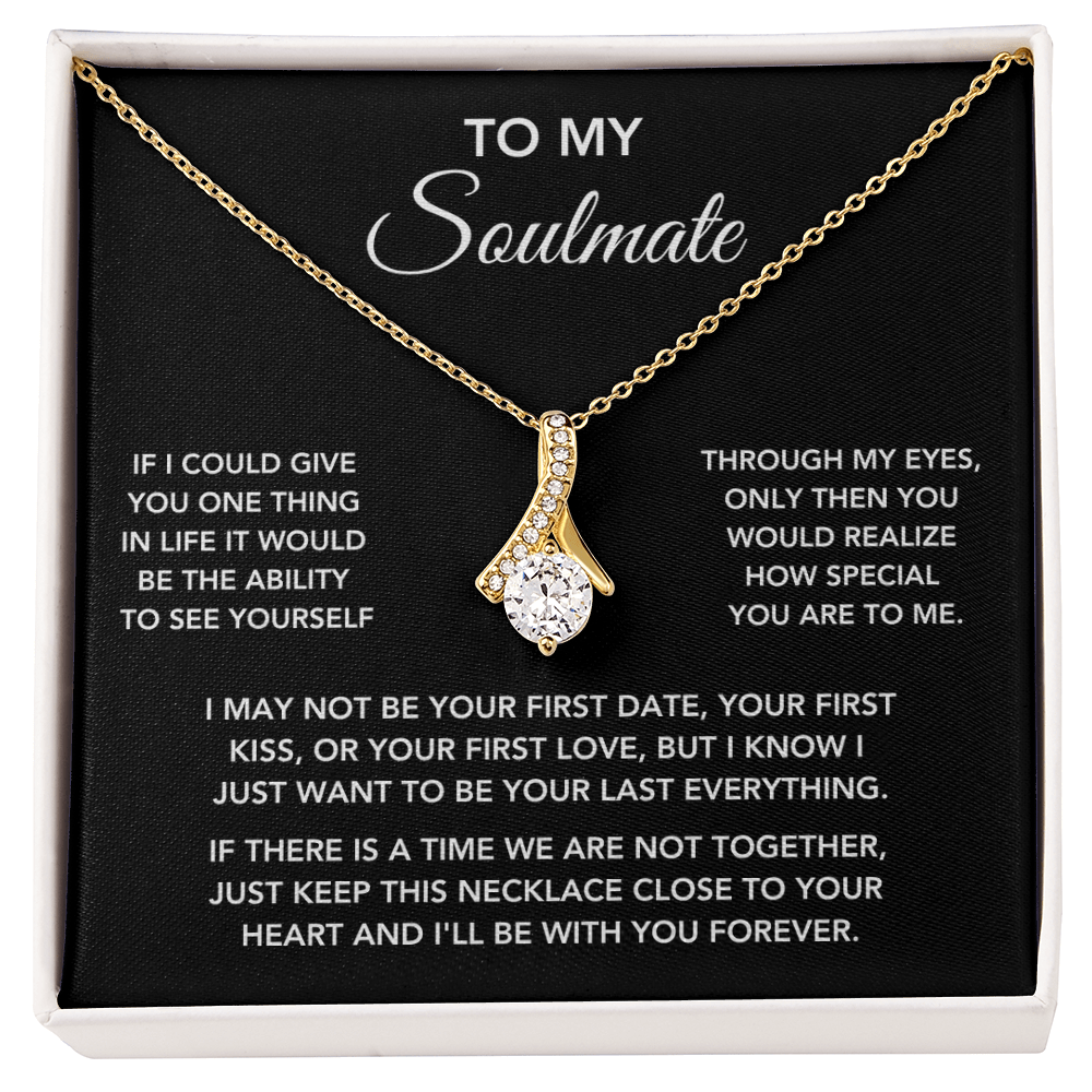 To My Soulmate – "One Thing in Life" Beautiful Necklace