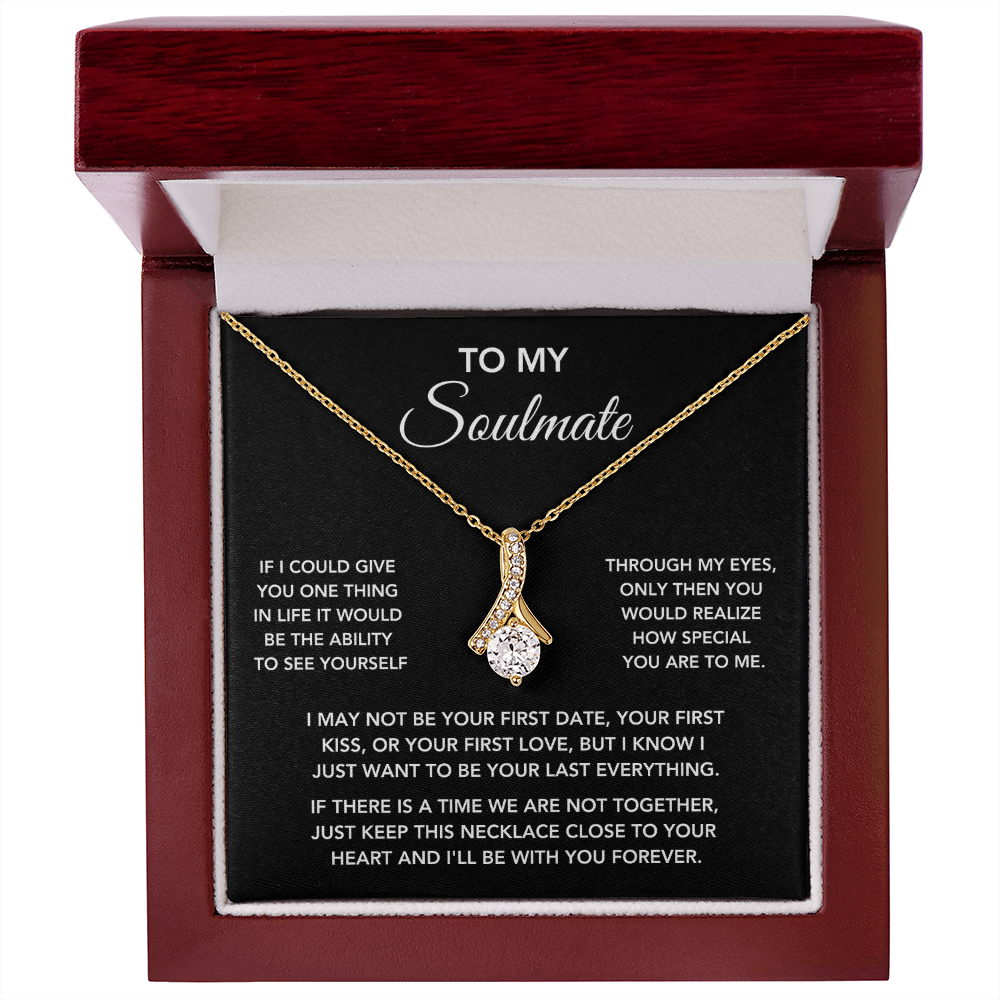 To My Soulmate – "One Thing in Life" Beautiful Necklace