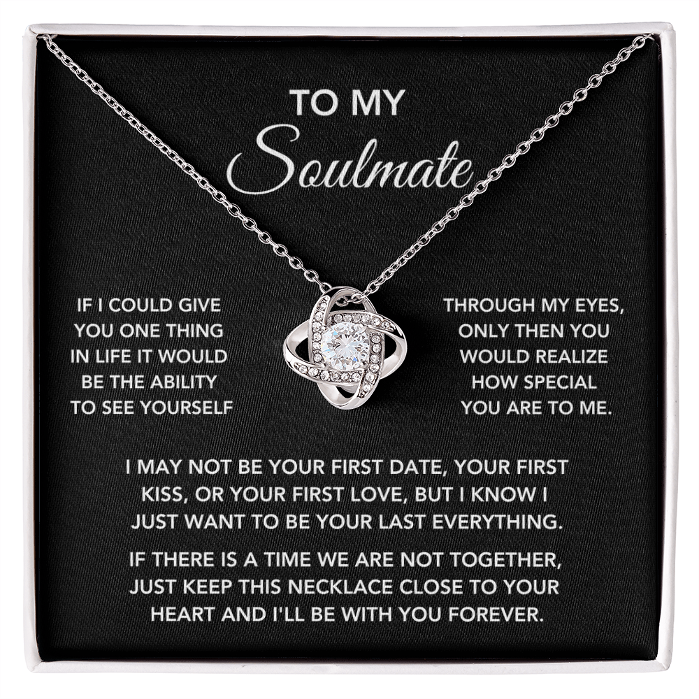 To My Soulmate – "One Thing in Life" Love Knot Necklace