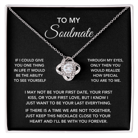 To My Soulmate – "One Thing in Life" Love Knot Necklace