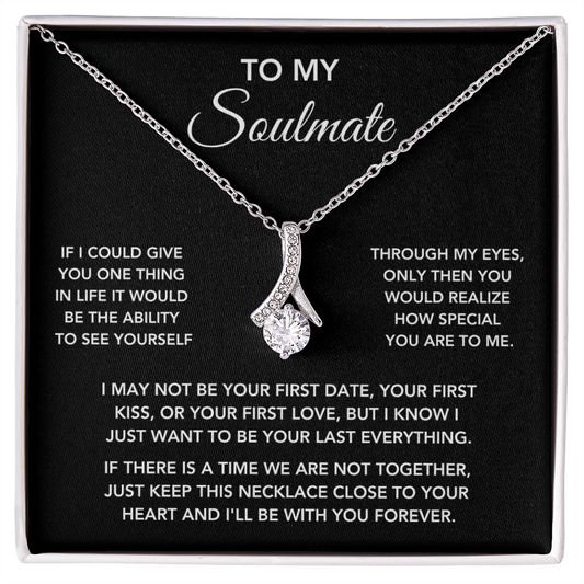 To My Soulmate – "One Thing in Life" Beautiful Necklace